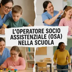 Operatore Socio Assistenziale (OSA) nella scuola: come fare domanda per supportare studenti con disabilità.