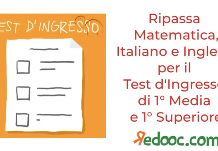 Ripassa Matematica, Italiano e Inglese per il test di ingresso prima media e prima superiore.