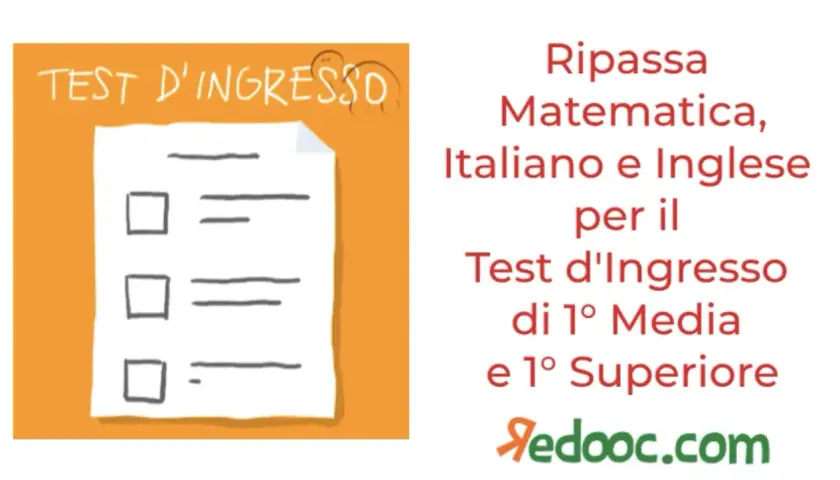 Ripassa Matematica, Italiano e Inglese per il test di ingresso prima media e prima superiore.