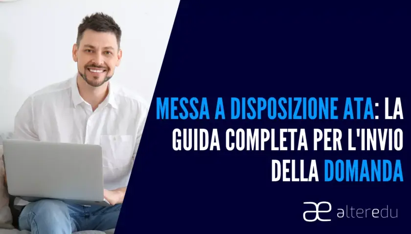 Uomo sorridente con laptop, testo "Messa a disposizione ATA: la guida completa per l'invio della domanda".