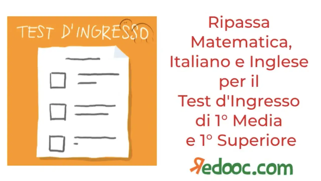 Ripassa Matematica, Italiano e Inglese per il test di ingresso prima media e prima superiore.